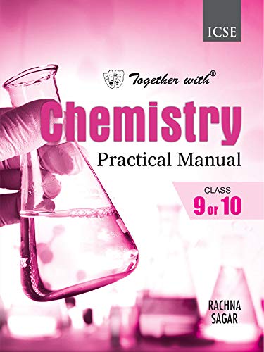 Together with ICSE Chemistry Practical Manual for Class 9 & 10 - Latest for 2025 Session - Paperback