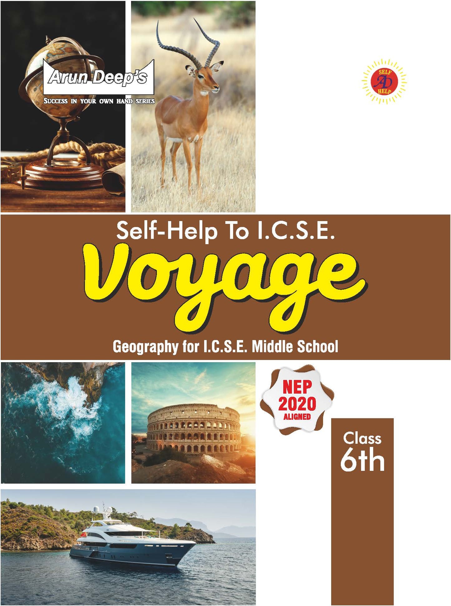 Arundeep's Self Help to ICSE Voyage Geography for Class 6 - Latest Edition 2025-26 Session (Based on Latest ICSE Syllabus)