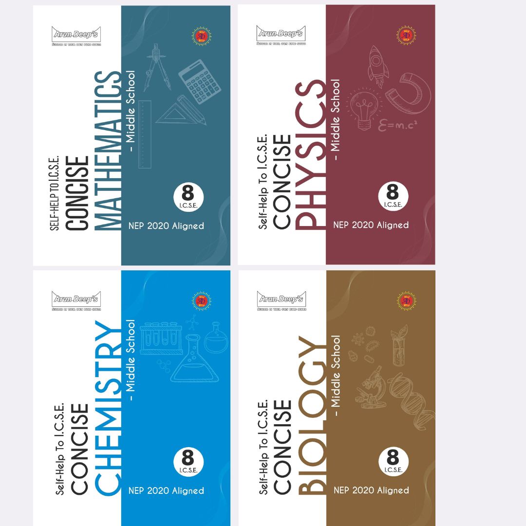 Arundeep Self help to ICSE Concise Middle School Biology, Chemistry, Mathematics & Physics for Class 8 - Set of 4 Books - Latest for 2025-26 Session (NEP 2020 Aligned)