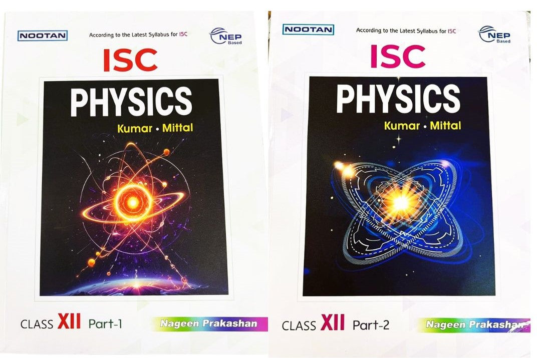 Nootan ISC Physics Class 12 by Kumar Mittal (Part 1 & 2) - Set of 2 Books - Latest for 2025-26 Session. Paperback