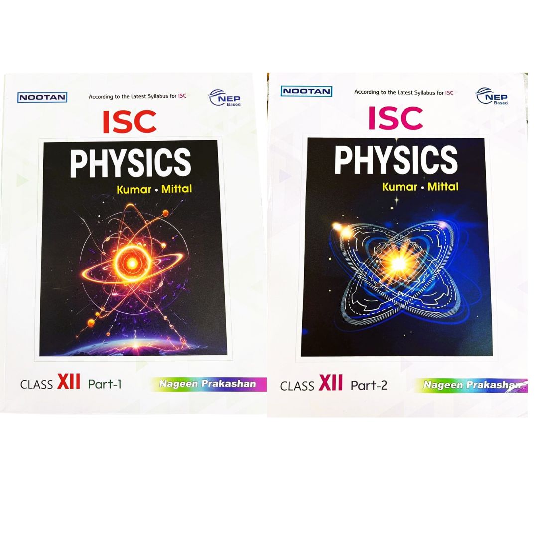 Nootan ISC Physics Class 12 by Kumar Mittal (Part 1 & 2) - Set of 2 Books - Latest for 2025-26 Session. Paperback
