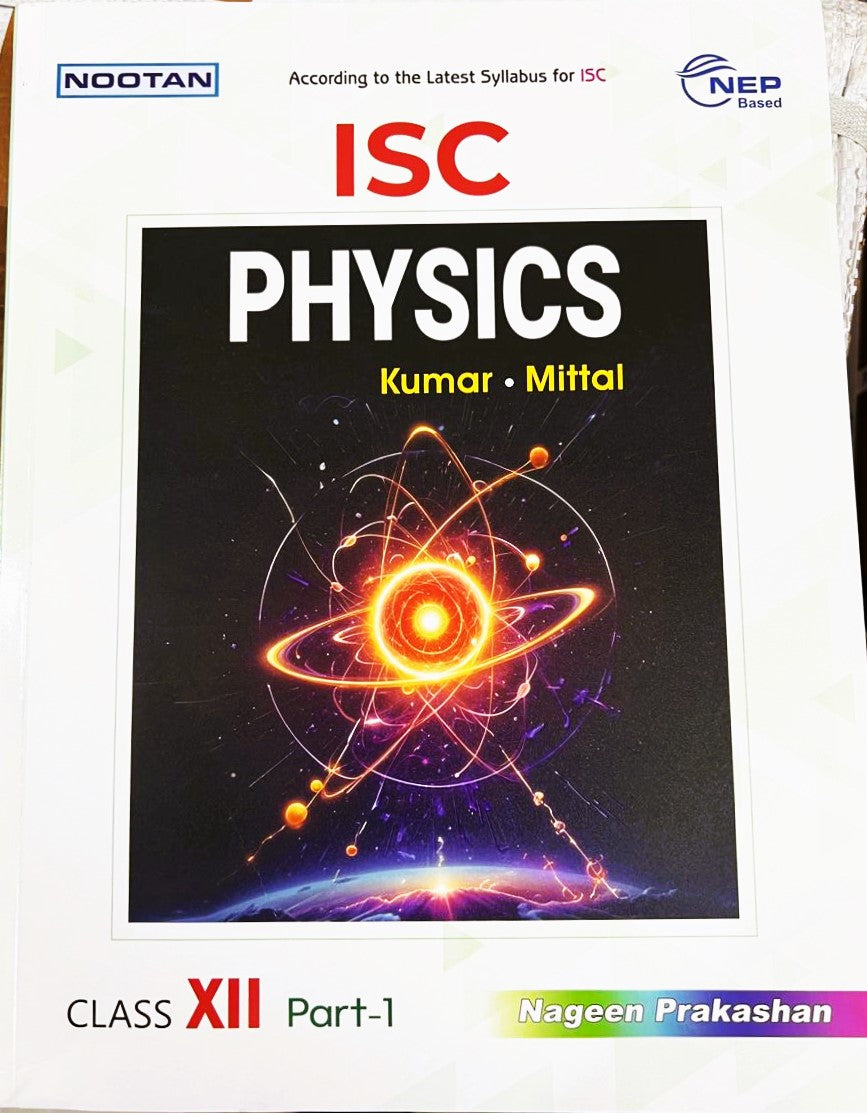 Nootan ISC Physics Class 12 by Kumar Mittal (Part 1 & 2) - Set of 2 Books - Latest for 2025-26 Session. Paperback