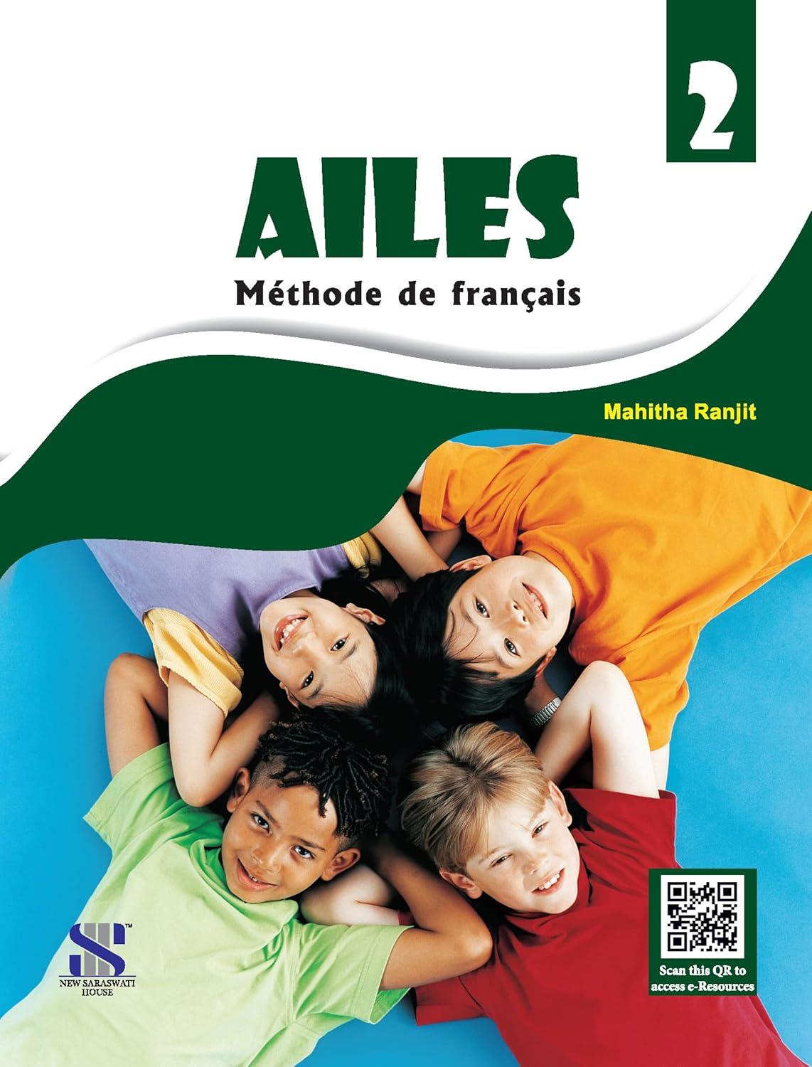 New Saraswati - Ailes Methode de Francais By Mahitha Ranjit Textbook 2 - Latest for 2026 Examination. Paperback