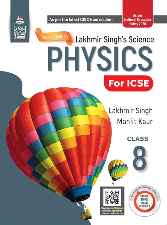 Schand ICSE Lakhmir Singh's Science Physics for Class 8 - Latest for 2025-26 Session. (Revised Edition)  (As per the latest CISCE Curriculum)