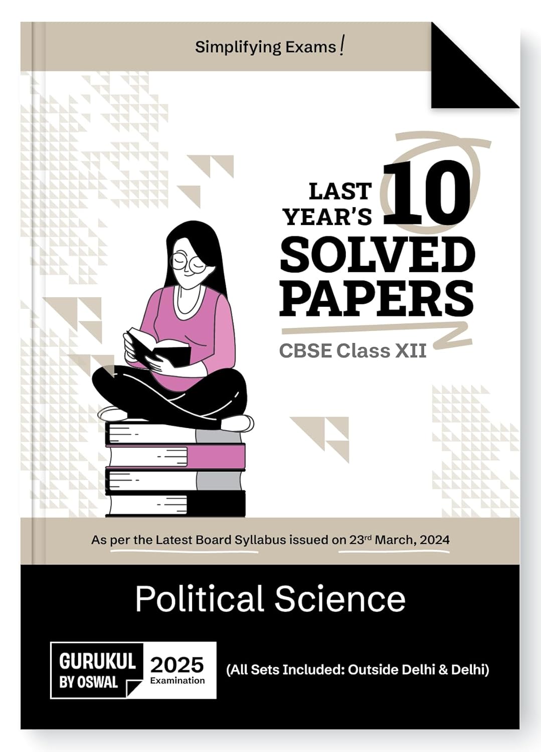 Oswal Gurukul CBSE Last 10 Years Solved Papers Political Science For Class 12 - Latest for 2025 Examination