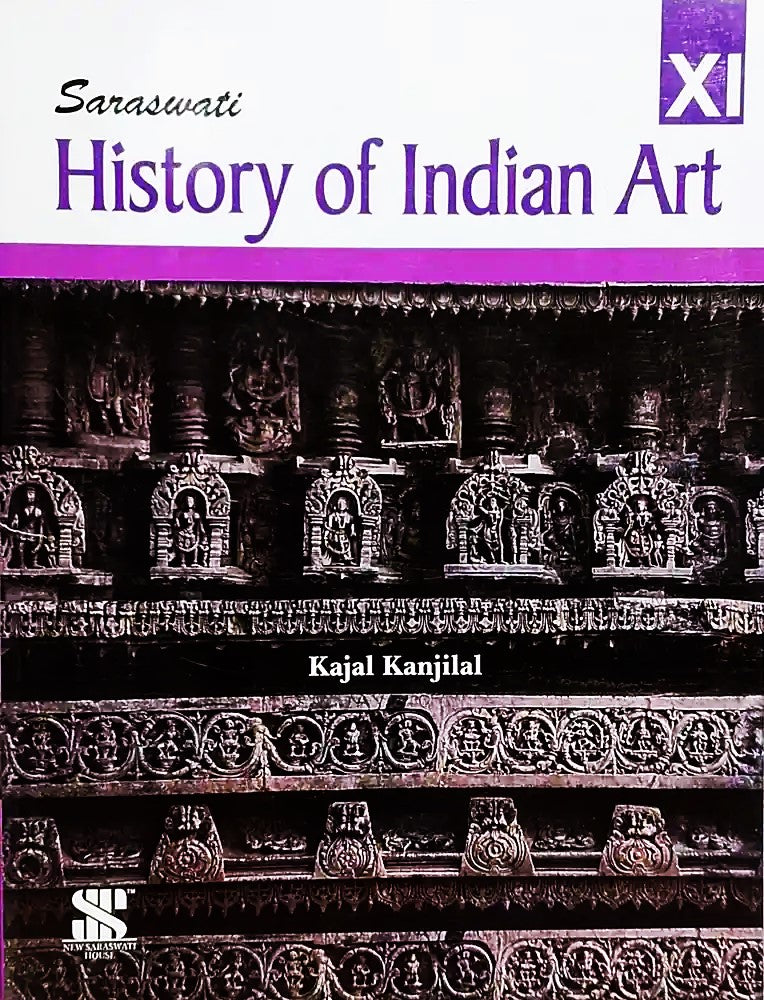 Saraswati CBSE History of Indian Art By Kajal Kanjilal For Class 11 - Latest for 2025-26 Session. Paperback