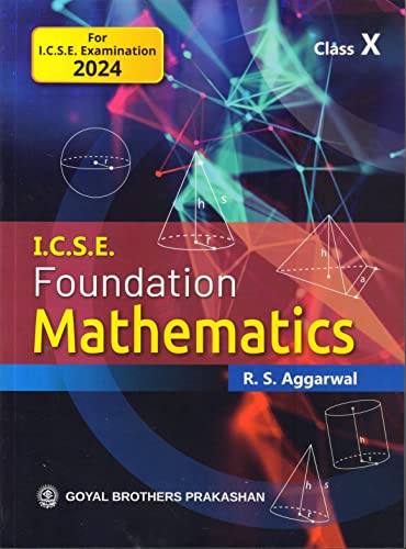 Goyal ICSE Foundation Math for Class 10 - Latest for 2024-25 Session