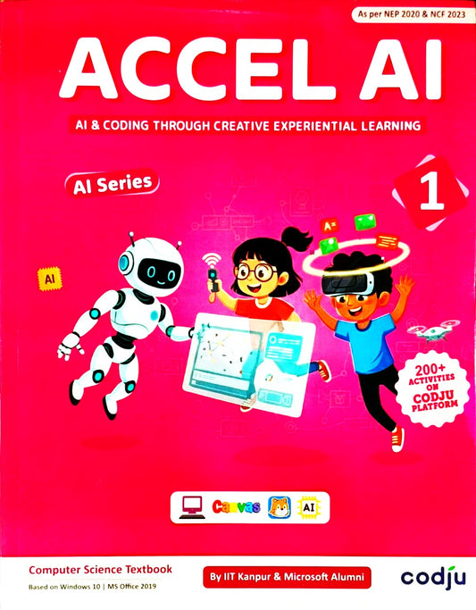 Codju - ACCEL AI Computer Science Textbook for Class 1 _ Based on Win 10 & MS Office 2019 (AI & Coding Through Creative Experimental Learning) - As per NEP 2020 & NCF 2023