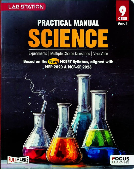 Focus Learning (FM) Practical Manual in Science for Class 9 (Ver.1) _ Based on the NEW NCERT Syllabus, aligned with NEP 2020 & NCF-SE 2023