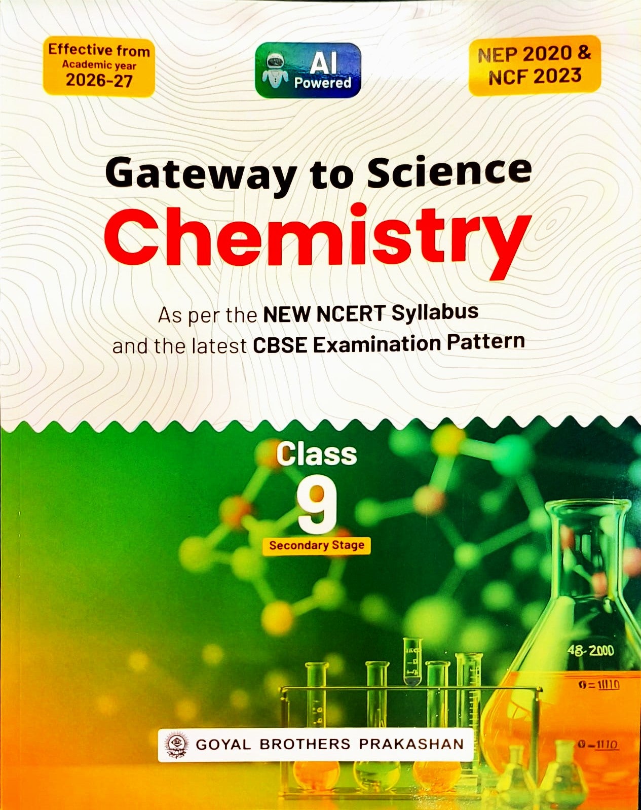 Goyal - Gateway to Science - Chemistry for Class 9 - Effective from Academic year 2026-27 (As per the New NCERT Syllabus and the latest CBSE Examination Pattern)