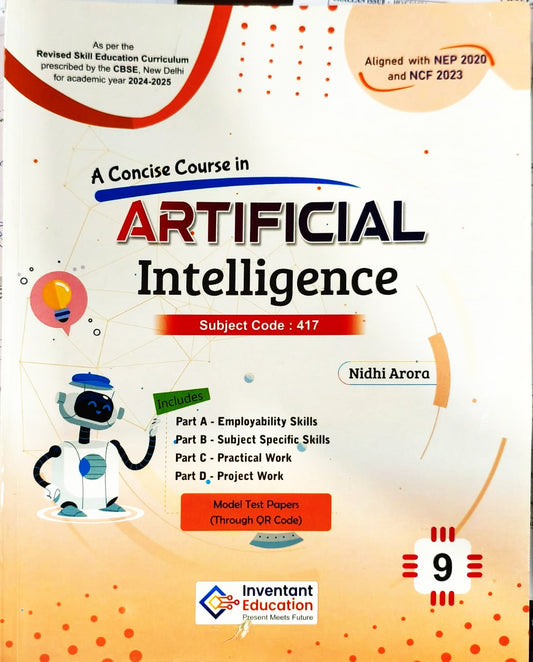 Inventant A Concise Course in Artificial Intelligence for Class 9 (Subject Code - 417) - Latest for 2025-26 Examination