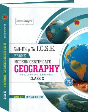 Arundeep's Self Help to ICSE Frank Modern Certificate Geography For Class 10 (Based on Latest ICSE Syllabus) - Latest for 2026-27 Examinations