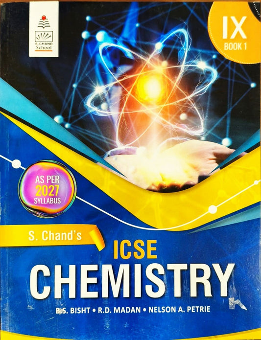 Schand's ICSE Chemistry for Class 9 (Book 1)  By B.S. Bisht I R. D. Madan I Nelson A. Petrie - As Per 2027 Syllabus