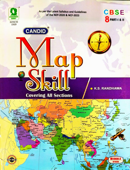 Evergreen CBSE Candid Map Skill (Geography & History) Class 8 - As per the Latest Guidelines of the New National Education Policy - 2020 and the NCF