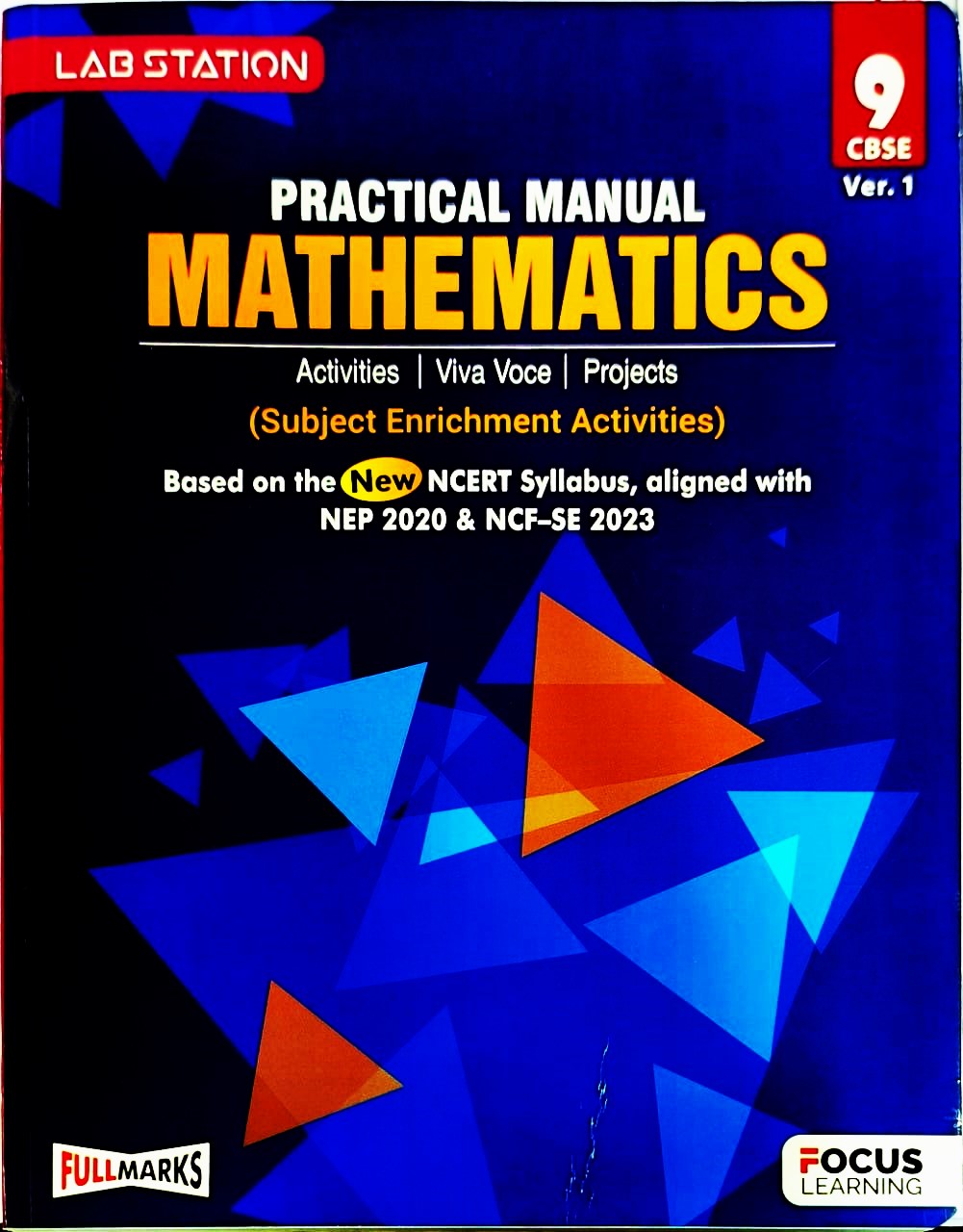 Focus Learning (FM) Practical Manual in Mathematics for Class 9 (Ver.1) _ Based on the NEW NCERT Syllabus, aligned with NEP 2020 & NCF-SE 2023