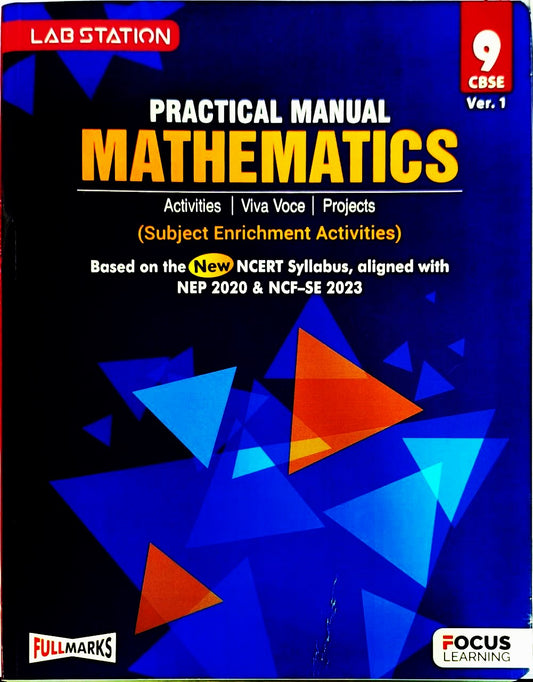 Focus Learning (FM) Practical Manual in Mathematics for Class 9 (Ver.1) _ Based on the NEW NCERT Syllabus, aligned with NEP 2020 & NCF-SE 2023