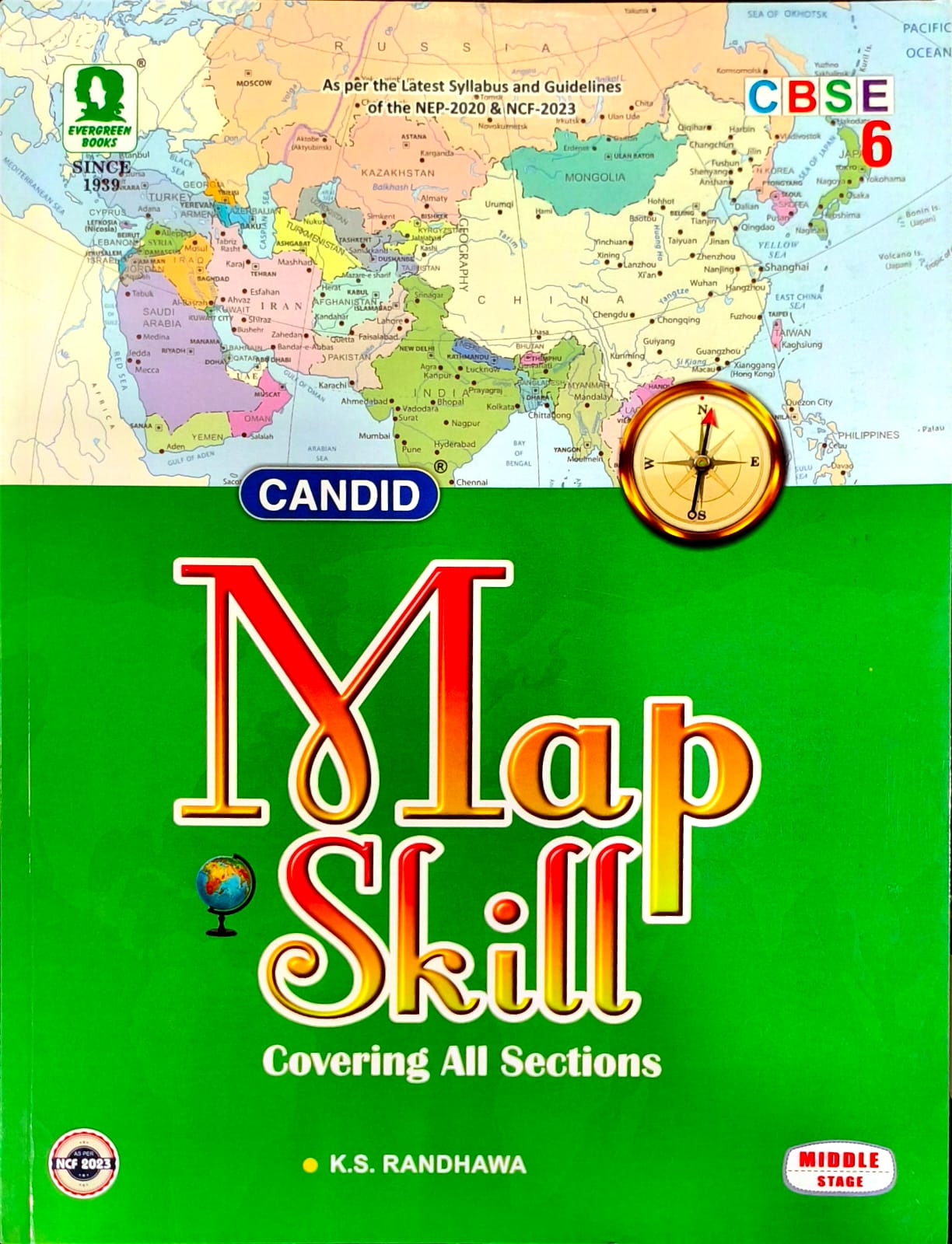 Evergreen CBSE Candid Map Skill (Geography & History) Class 6 - As per the Latest Guidelines of the New National Education Policy - 2020 and the NCF