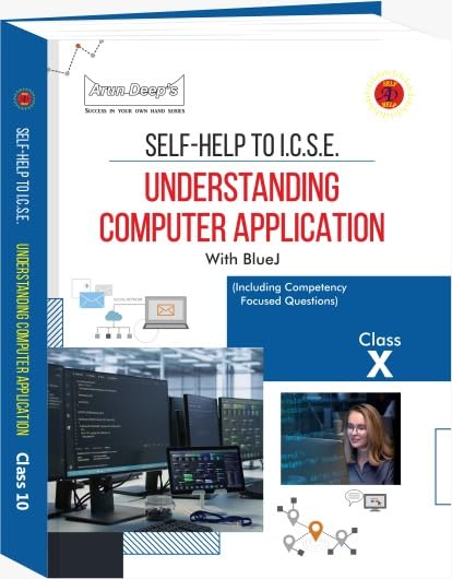 Arundeep’s Self-Help To ICSE Understanding Computer Applications Class 10 | BlueJ Java | 2026 Revised Edition