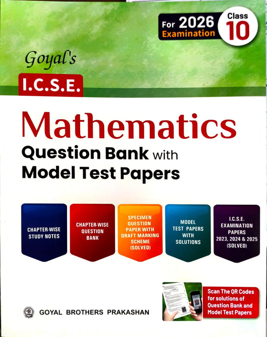 Goyal ICSE Mathematics Question Bank with Model Test Papers Class 10 for 2026 Examinations