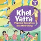 NCERT Khel Yatra Textbook of Physical Education and Well-Being For Grade 7 - (Code 787) - Latest Edition
