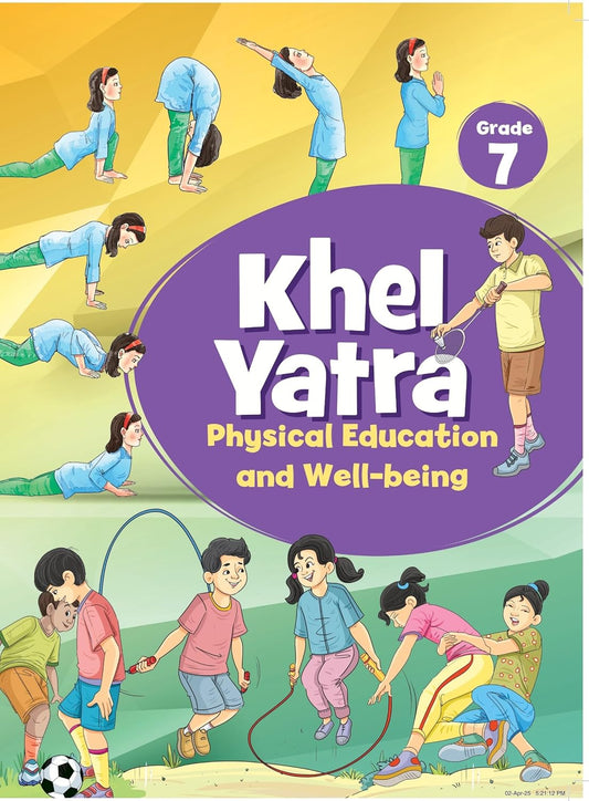 NCERT Khel Yatra Textbook of Physical Education and Well-Being For Grade 7 - (Code 787) - Latest Edition