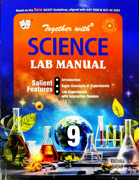 Together With Science Lab Manual For Class 9 - Based on the NEW NCERT Guidelines, aligned with NEP 2020 & NCF-SE 2023