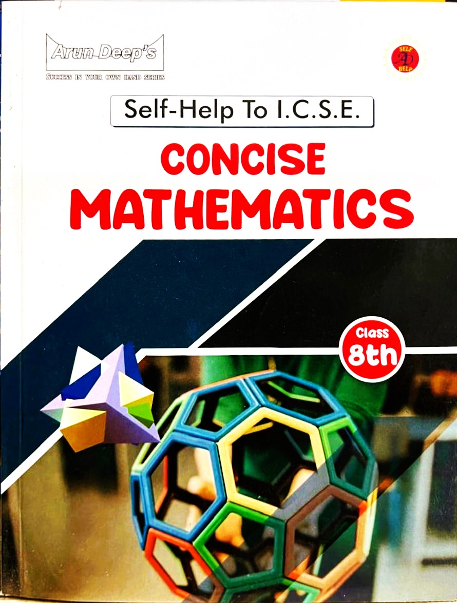 Arundeep's Self Help to ICSE Concise Mathematics Class 8 - Latest for 2025-26 Session