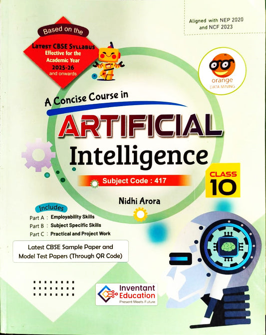 Inventant A Concise Course in Artificial Intelligence for Class 10 (Subject Code - 417) - Latest for 2025-26 Examination