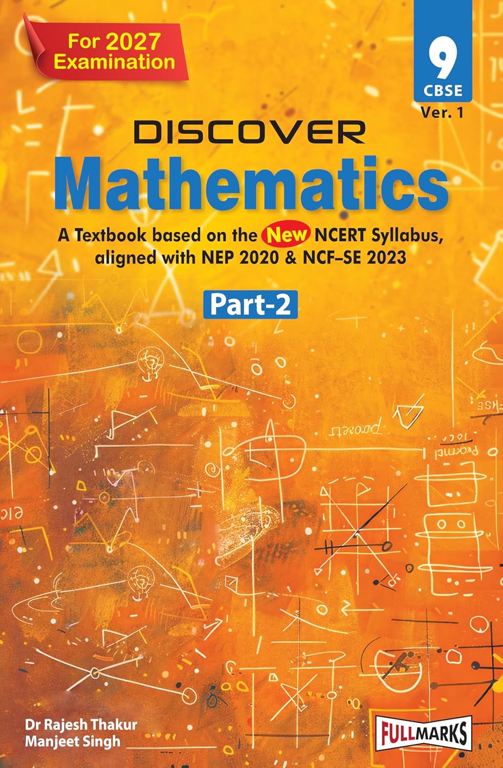 Full Marks Discover Physics, Chemistry, Biology and Mathematics Part 1 and 2 Textbook for Class 9 (Ver.1) - Set of 5 Books - A Textbook based on the New NCERT Syllabus, aligned with NEP 2020 & NCF-SE 2023