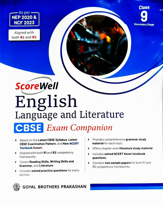 Goyal - Score Well English Language and Literature CBSE Exam Companion for Class 9 - Based on the Latest CBSE Syllabus NCERT Textbook KAVERI _ Effective from Academic year 2026-27