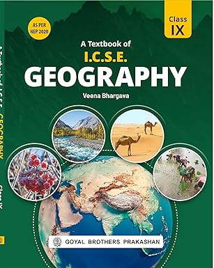 Goyal A Text Book of ICSE Geography for Class 9 - Latest for 2024-25 Session