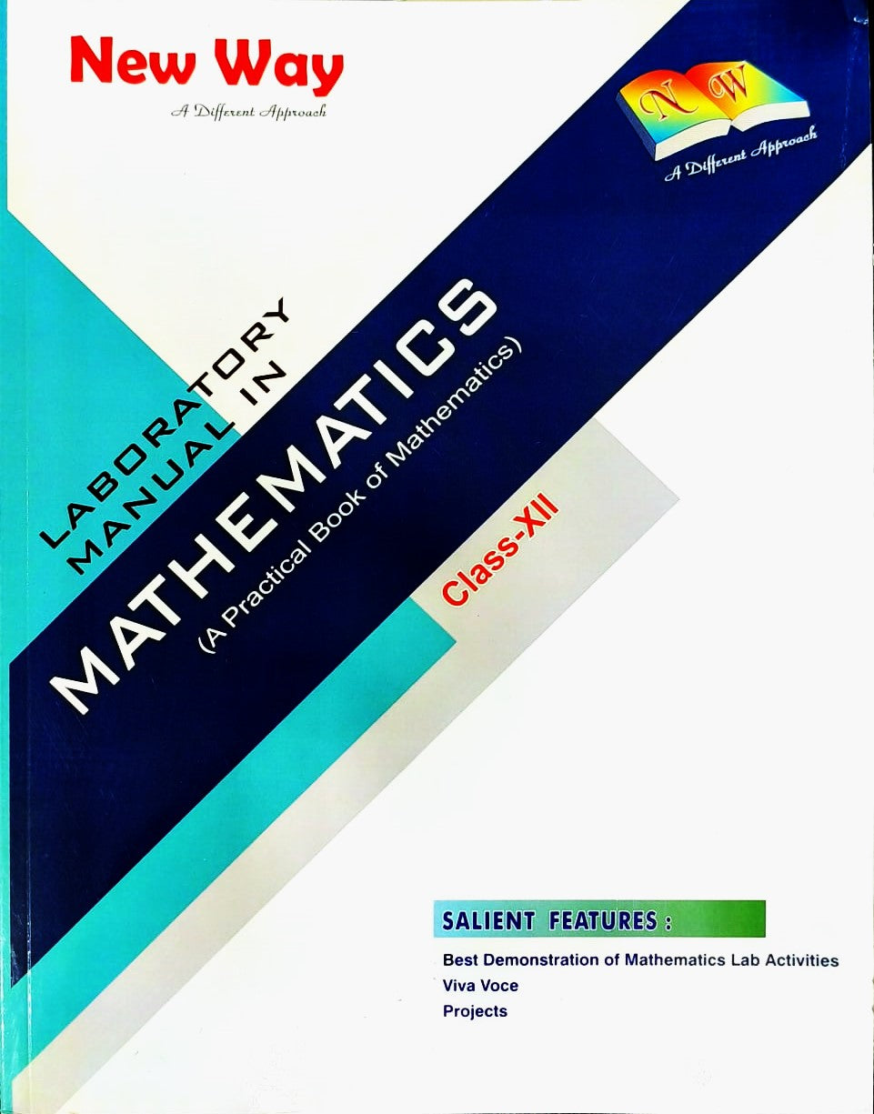 New Way A Different Approach Laboratory Manual in Mathematics for Class 12 - Latest for 2026 Examination.