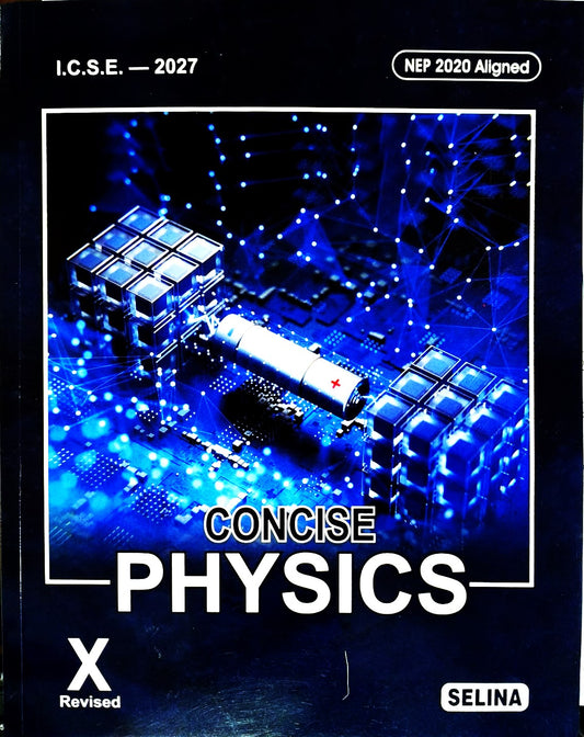 Selina ICSE Concise Physics for Class 10 - Latest for 2027 Session
