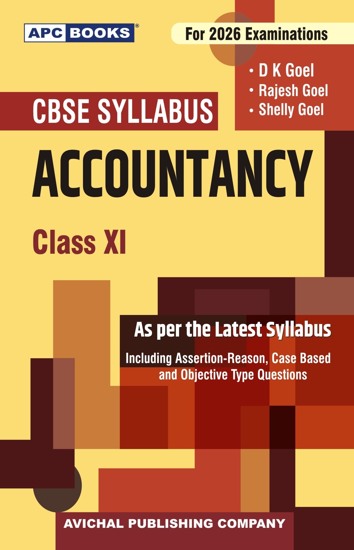 APC Accountancy For Class 11 - CBSE Syllabus By DK Goel, Rajesh Goel & Shelly Goel - for 2026 Examination