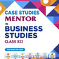APC CBSE Case Studies Mentor in Business Studies For Class 12 -By Alka Dhawan - 8th Edition