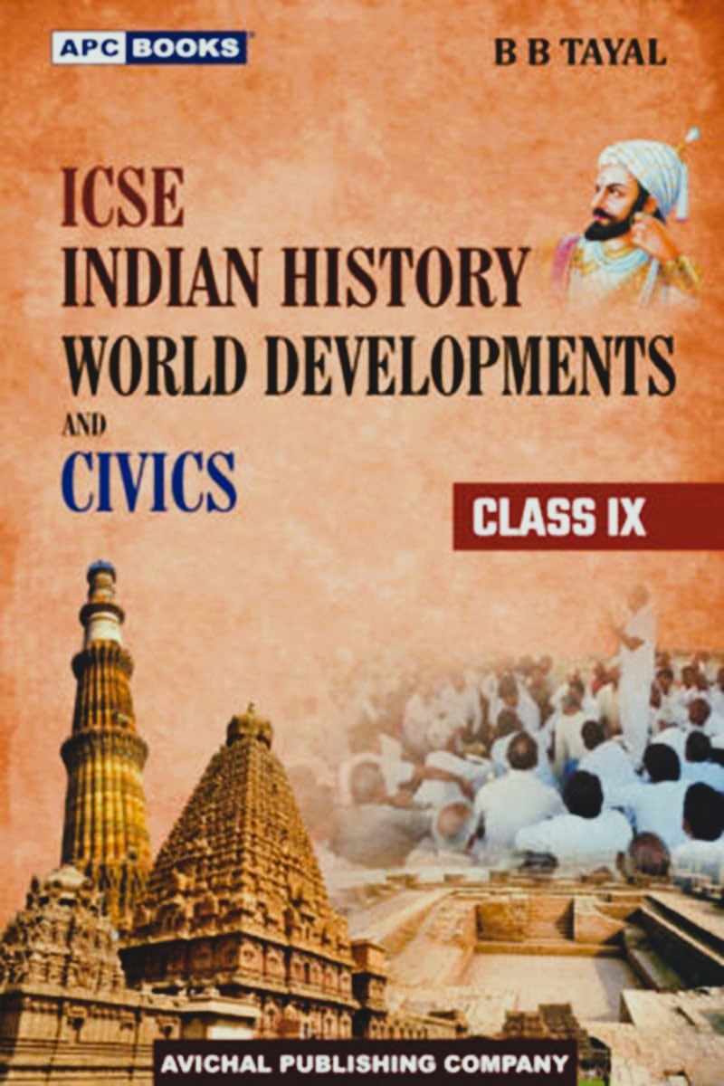 APC ICSE Indian History, World Developments and Civics for Class 9 - Latest for 2024-25 Session