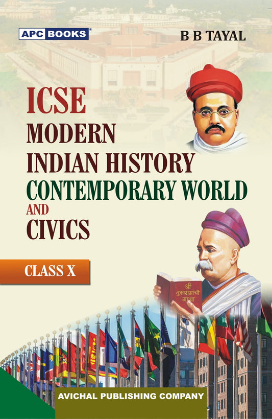 APC ICSE Modern Indian History Contemporary World & Civics Class- X By B.B. Tayal (22nd Edition)