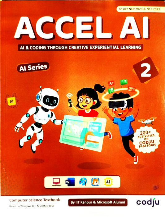 Codju - ACCEL AI Computer Science Textbook for Class 2 _ Based on Win 10 & MS Office 2019 (AI & Coding Through Creative Experimental Learning) - As per NEP 2020 & NCF 2023