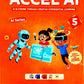 Codju - ACCEL AI Computer Science Textbook for Class 5 _ Based on Win 10 & MS Office 2019 (AI & Coding Through Creative Experimental Learning) - As per NEP 2020 & NCF 2023
