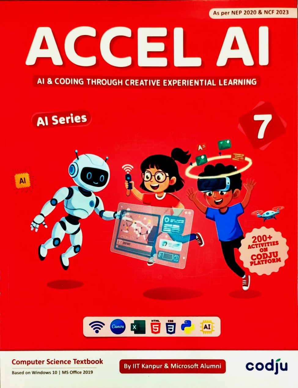 Codju - ACCEL AI Computer Science Textbook for Class 7 _ Based on Win 10 & MS Office 2019 (AI & Coding Through Creative Experimental Learning) - As per NEP 2020 & NCF 2023