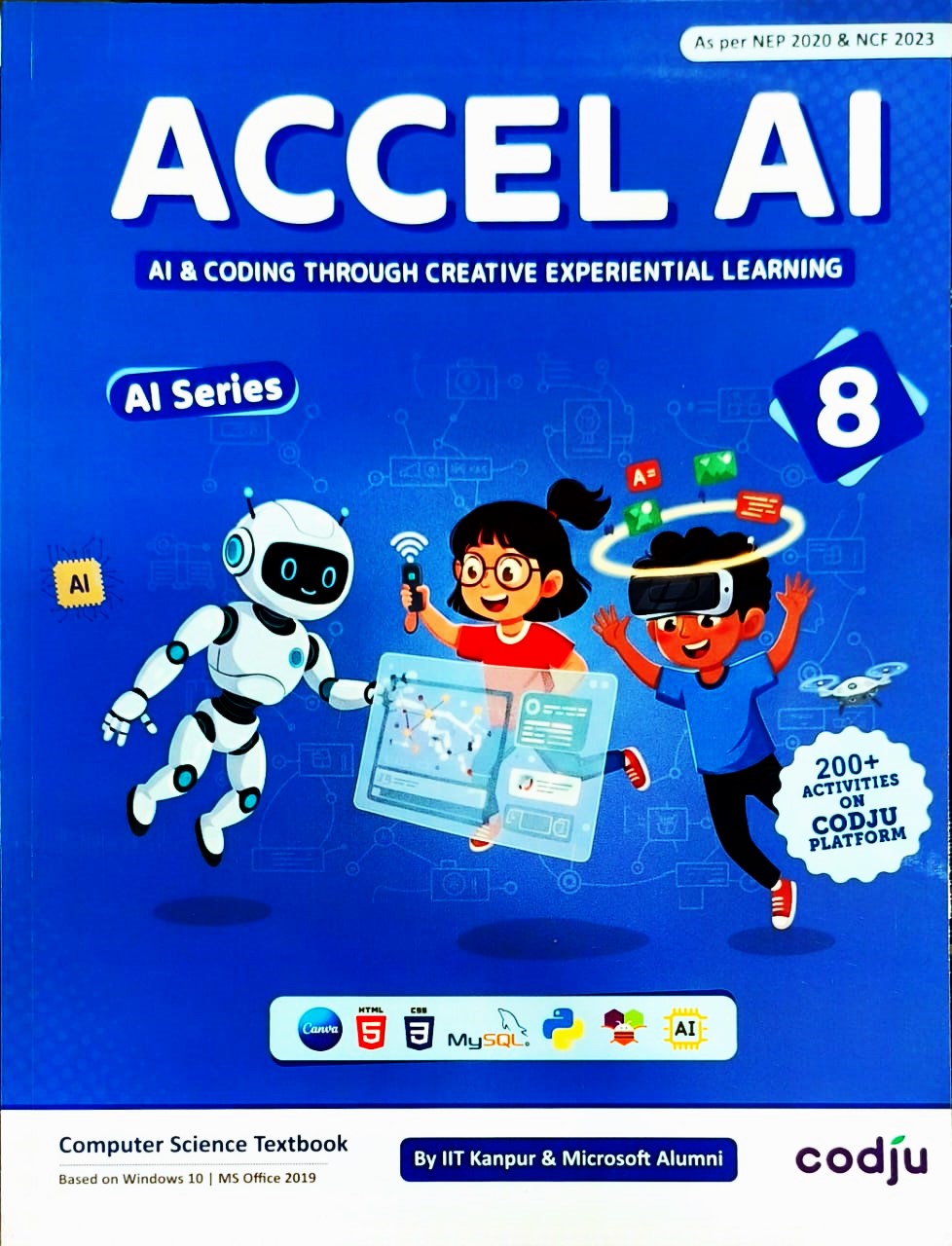Codju - ACCEL AI Computer Science Textbook for Class 8 _ Based on Win 10 & MS Office 2019 (AI & Coding Through Creative Experimental Learning) - As per NEP 2020 & NCF 2023