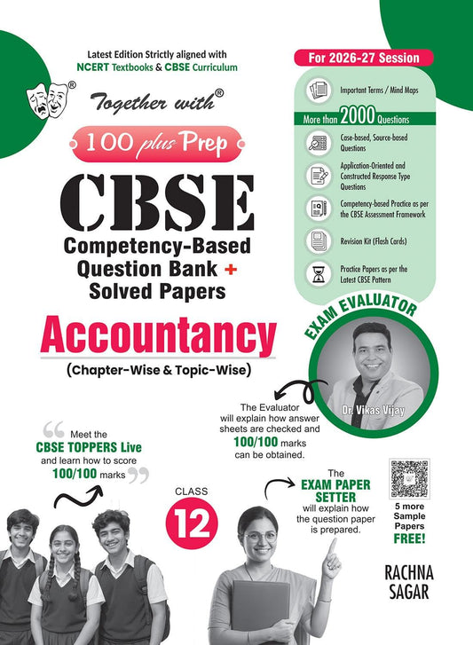 Together With 100 Plus Prep CBSE Competency - Based Question Bank + Solved Papers Accountancy for Class 12 - Latest Edition Strictly aligned with CBSE Syllabus & NCERT Textbooks