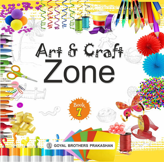 Goyal - Art and Craft Zone Book 7