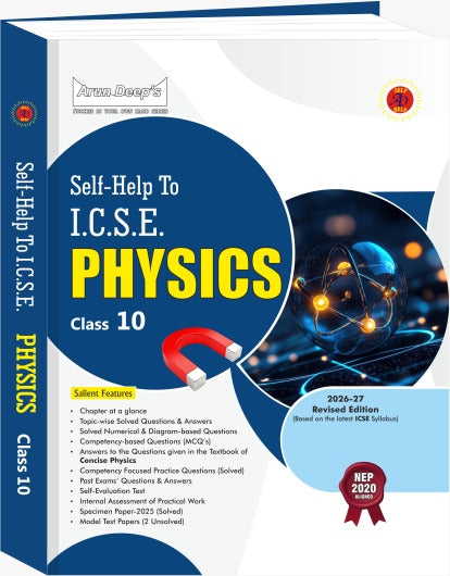 Arun Deep's Self Help to ICSE Physics For Class 10 - Latest for 2026 Session (Revised Edition)