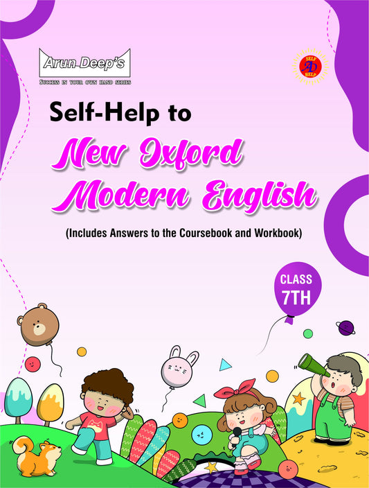 Arun Deep’s Self-Help to I.C.S.E. New Oxford Modern English For Class 7 [Includes Answer to the Coursebook and Workbook] - Latest for 2025-26 Session (Based on Latest ICSE Syllabus)