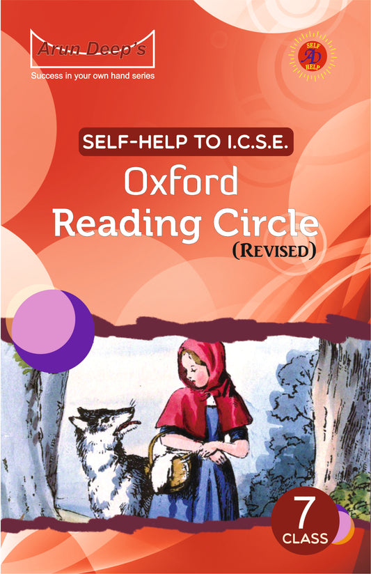 Arun Deep’s Self-Help to I.C.S.E. Oxford Reading Circle English For Class 7 [Revised Edition] - Latest for 2025-26 Session (Based on Latest ICSE Syllabus)