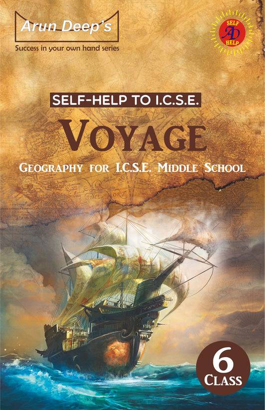 Arundeep's Self Help to ICSE Voyage Geography for Class 6 - Latest Edition 2025-26 Session (Based on Latest ICSE Syllabus)