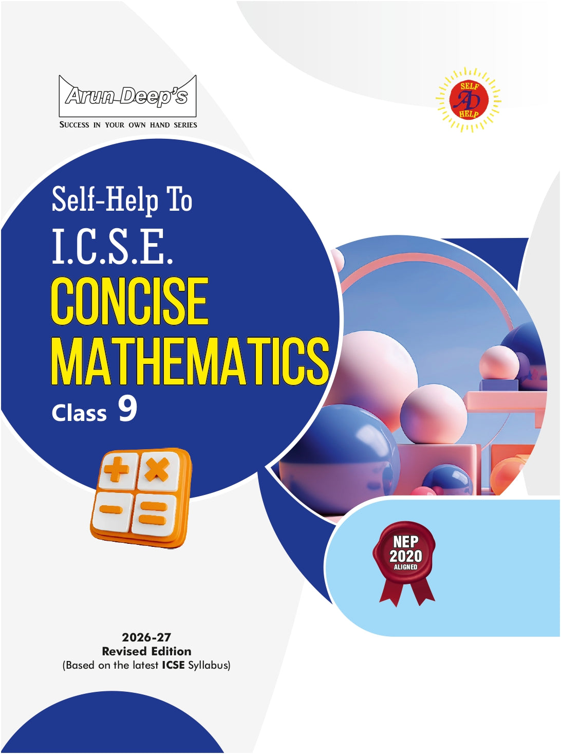 Arundeep's Self Help to ICSE Concise Mathematics For Class 9 - Latest for 2026-27 Session. Paperback