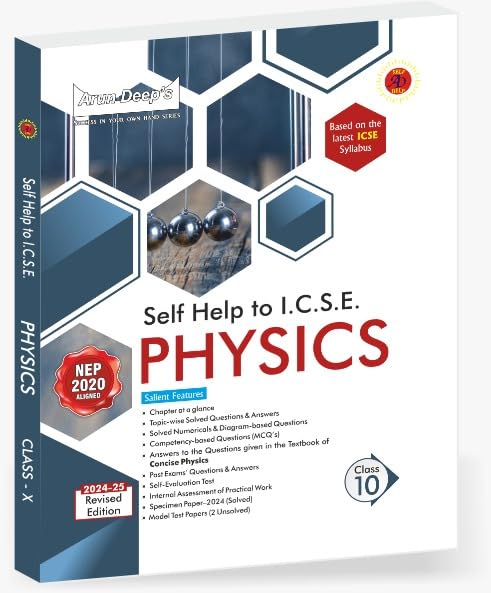 Arundeep's Self Help to ICSE Physics For Class 10 - Latest for 2024-25 Session