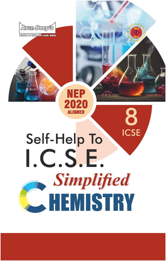 Arundeep's Self Help to ICSE New Simplified Middle School Chemistry (Allied) Class 8. Latest Edition 2025-26 Session (Based on Latest ICSE Syllabus)